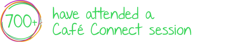 Over 700 have attended a Café Connect sesssion